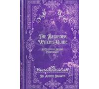 The Beginner Witch's Guide: A Celestelle Studio Compendium