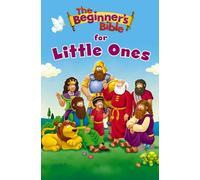 The Beginner's Bible for Little Ones: (The Beginner's Bible)