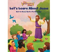 The Beginner's Bible Let's Learn About Jesus: Get to Know God’s Perfect Son
