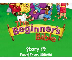 The Beginner's Bible Video Series, Story 19, Food From Heaven