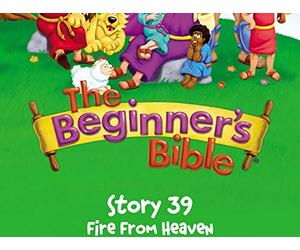 The Beginner's Bible Video Series, Story 39, Fire From Heaven