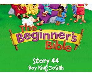 The Beginner's Bible Video Series, Story 44, Boy King Josiah