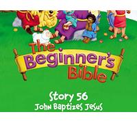 The Beginner's Bible Video Series, Story 56, John Baptizes Jesus