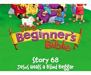 The Beginner's Bible Video Series, Story 68, Jesus Heals a Blind Beggar