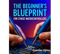 The Beginner's Blueprint for STM32 Microcontrollers (Simplified and Essential Programming Tech Tutorial for Beginners)