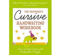 The Beginner's Cursive Handwriting Workbook