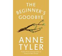 The Beginner's Goodbye by Tyler, Anne [29 January 2013]