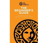 The Beginner's Guide: Cultivating Success in Individuals, Teams & Business: 1 (The Head Gardener)