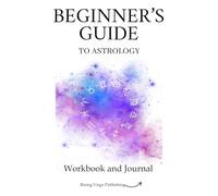 The Beginner's Guide to Astrology