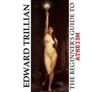 The Beginner's Guide to Atheism