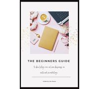 The Beginners Guide to building an online business in network marketing: A simple guide to help you launch your online business with confidence