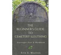 The Beginner's Guide to Cemetery Sleuthing: Scavenger Hunt & Workbook