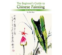 The Beginner's Guide to Chinese Painting: Birds and Insects