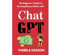 The Beginner's Guide to Earning Money Online with ChatGPT