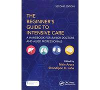 The Beginner's Guide to Intensive Care