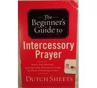 The Beginners Guide to Intercessory Prayer (Beginner's Guide To... (Regal Books))