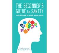 The Beginner's Guide to Sanity: a self-help book for people with psychosis