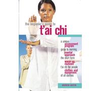 The Beginner's Guide to T'Ai Chi (Beginner's Guides to Health and Fitness)