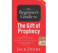 The Beginner's Guide to the Gift of Prophecy (Beginner's Guide To... (Regal Books))