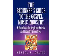 The Beginner's Guide To The Gospel Music Industry