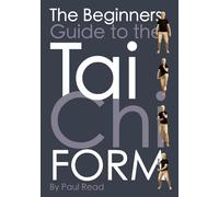 The Beginners Guide to the Tai Chi Form