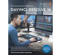The Beginner's Guide to to DaVinci Resolve 16: Learn Editing, Color, Audio & Effects