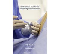 The Beginner's Pocket Guide: Obstetric Epidural Anaesthesia