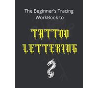 The Beginner's Tracing WorkBook to TATTOO LETTERING