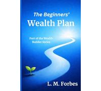 The Beginners Wealth Plan (Wealth Builder)