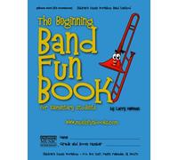 The Beginning Band Fun Book (mini pBone): for Elementary Students (The Beginning Band Fun Book for Elementary Students)