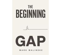 The Beginning Gap: The journey from desire to belonging