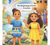 The Beginning of God’s Creation: A Bible Story for Children