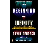 The Beginning of Infinity: Explanations That Transform the World