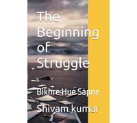 The Beginning of Struggle: Bikhre Hue Sapne