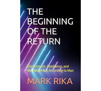 THE BEGINNING OF THE RETURN: Discernment, Obedience, and the Gospel Not According to Man
