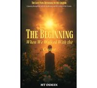 The Beginning: When We Walked With the Creator (The Lost Path)