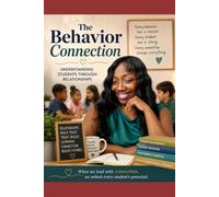 The Behavior Connection: Understanding Students Through Relationships