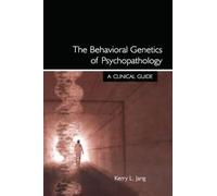 The Behavioral Genetics of Psychopathology: A Clinical Guide