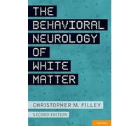 The Behavioral Neurology of White Matter