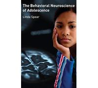 The Behavioral Neuroscience of Adolescence