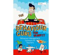 The Behaviour Guru: Behaviour Management Solutions for Teachers