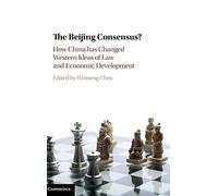 The Beijing Consensus?: How China Has Changed Western Ideas of Law and Economic Development