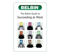 The Belbin Guide to Succeeding at Work: Written by Belbin, 2012 Edition, (2nd Revised edition) Publisher: Belbin Associates [Paperback]