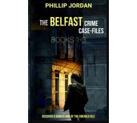 THE BELFAST CRIME CASE-FILES VOL.1 (THE BELFAST CRIME SERIES)