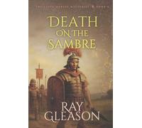 The Belgian Affair II: Death on the Sambre: 6 (Gaius Marius Chronicle)
