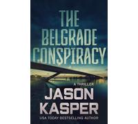 The Belgrade Conspiracy: A David Rivers Thriller: 6 (Shadow Strike)