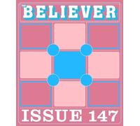 The Believer Issue 147: Fall 2024