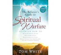 The Believer`s Guide to Spiritual Warfare