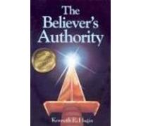 The Believer's Authority by Kenneth E. Hagin (1985) Paperback