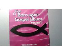 The Believers - The Born Again Gospel Album Vol. 3 (28.3.1988)(12" Vinyl LP)(Teal Records MMTL 1442)